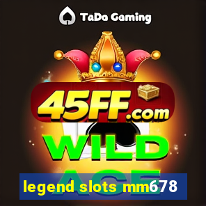legend slots mm678